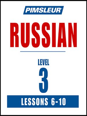 cover image of Pimsleur Russian Level 3 Lessons 6-10